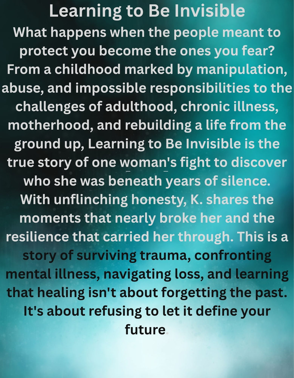 Learning To Be Invisible: A Memoir